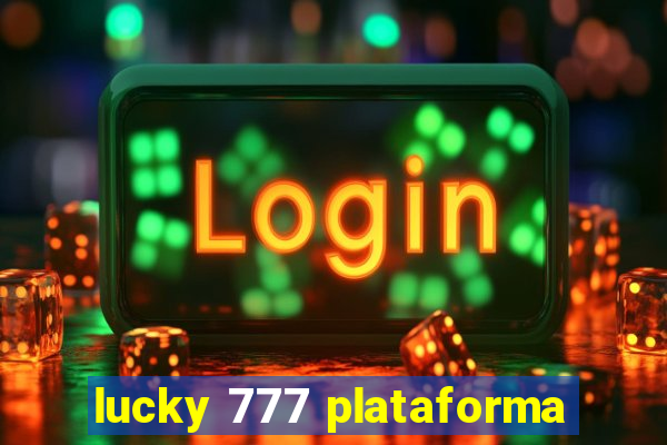 lucky 777 plataforma